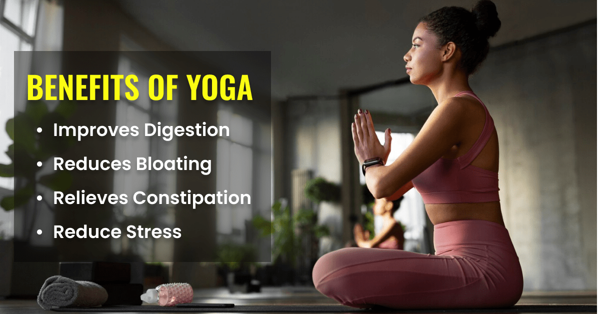How Yoga Can Improve Digestion and Relieve Bloating