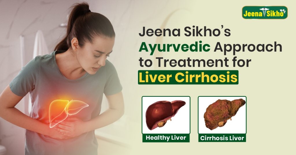 Jeena Sikho’s Ayurvedic Approach to Treatment for Liver Cirrhosis