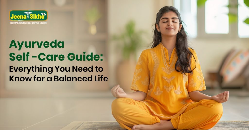 Ayurveda Self-Care Guide: Everything You Need to Know for a Balanced Life