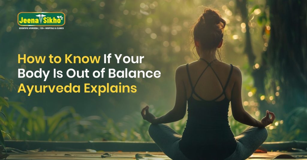 Signs of Imbalance in Ayurveda
