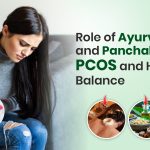 Role of Ayurveda and Panchakarma for PCOS and Hormonal Balance