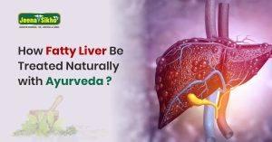 Ayurvedic treatment for fatty liver
