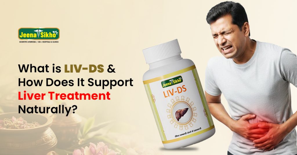 What Is LIV-DS and How Does It Support Liver Treatment Naturally