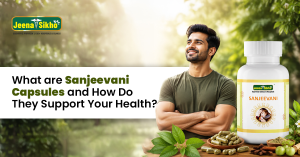 What-Are-Sanjeevani-Capsules-and-How-Do-They-Support-Your-Health.